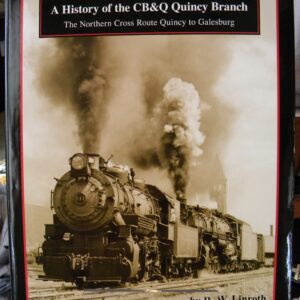 A History of C.B. & Q. Railroad Quincy Branch