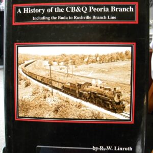 A History of C.B. & Q. Railroad Peoria Branch