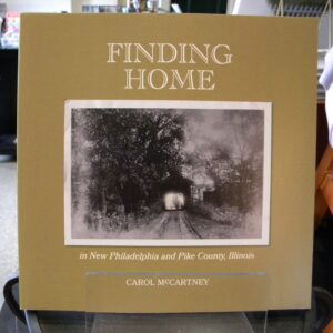 Finding Home in New Philadelphia and Pike County, Illinois