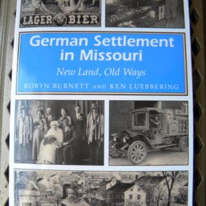 German Settlement In Missouri: New Land, Old ways