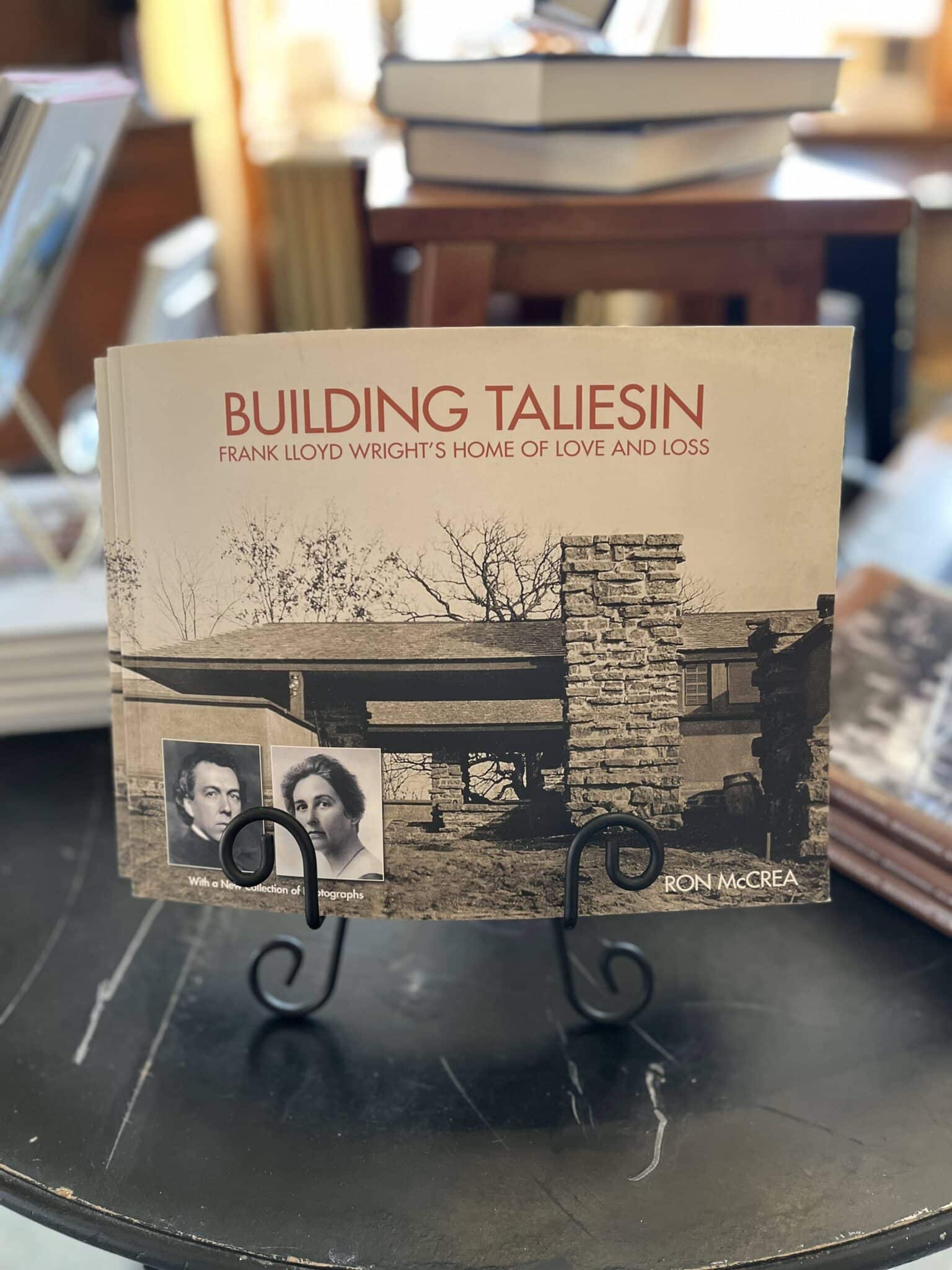 Building Taliesen: Frank Lloyd Wright's Home of Love and Loss