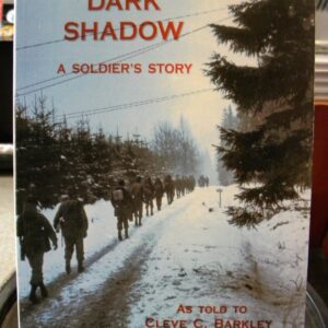 In Deaths Dark Shadow: A Soldier's Story