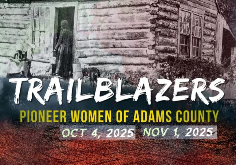 A poster that says "Trailblazers: Pioneer Women of Adams County" with a log cabin and a woman on it.